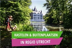 Kastelen & Buitenplaatsen in regio Utrecht