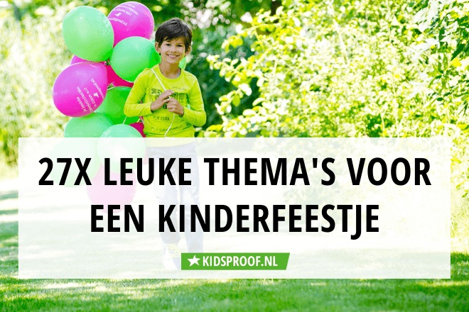 hobby aantrekkelijk Belonend Coronaproof 27x kinderfeestjes thema's voor thuis | Kidsproof Amsterdam