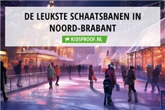 De leukste schaatsbanen in Noord-Brabant!