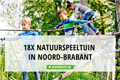 18x De Leukste Natuurspeeltuin in Noord-Brabant
