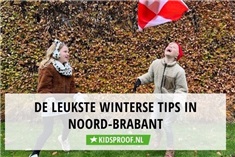 Leuke winteruitjes in Noord-Brabant met kinderen!