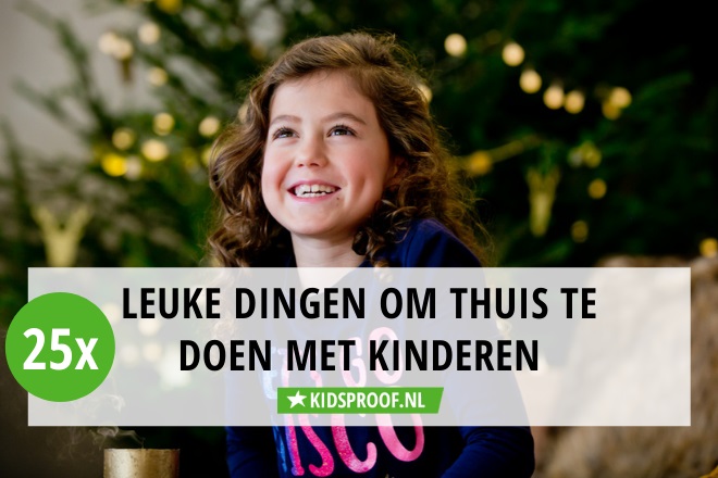 Kerstvakantie: 25x leuke dingen met kids thuis! | Apeldoorn-Deventer