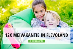 Een meivakantie vol gezinsuitjes in Flevoland!