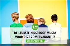 12x Zomervakantie Museum Aanraders! 