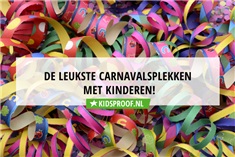 De leukste carnavalsplekken met kinderen!